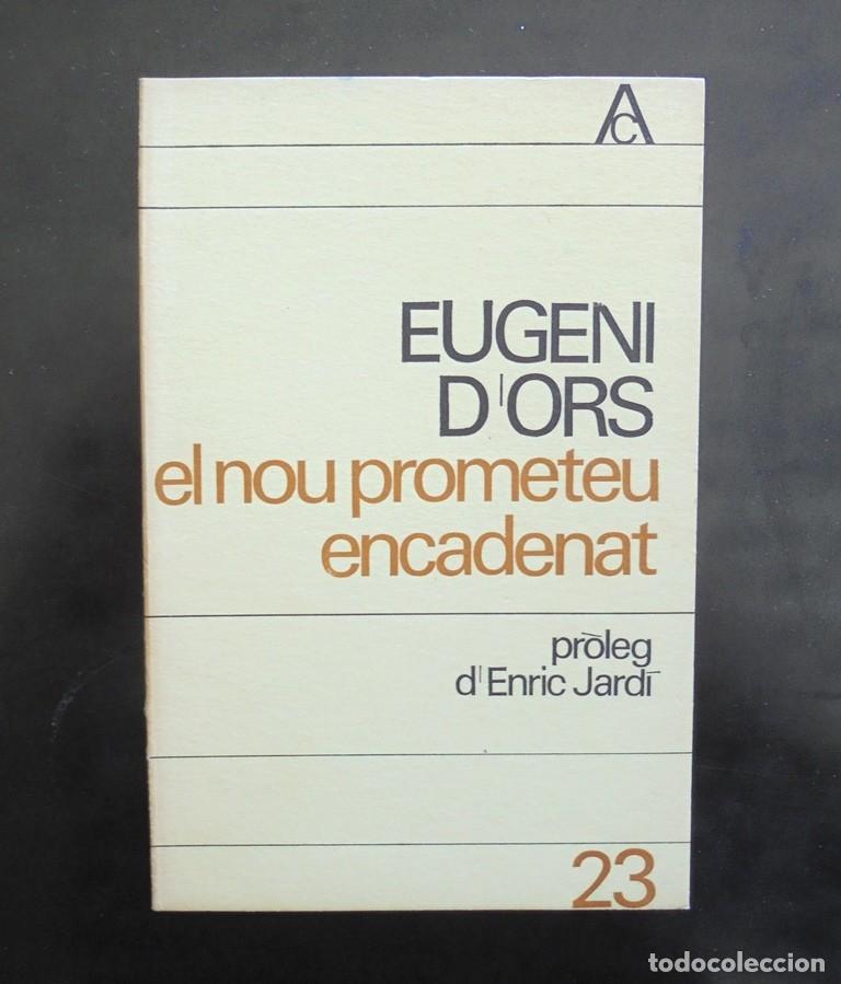 Libros de segunda mano: Eugeni d&rsquo;Ors el nou prometeu encadenat 1966 1a ed. antologia catalana, 23 Edicions 62