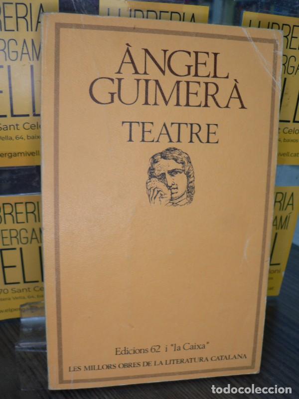Libros de segunda mano: Teatre: Mar i Cel / Terra Baixa / La Filla Del Mar - Angel Guimer&agrave; - Edicions 62 - Barcelona 1979