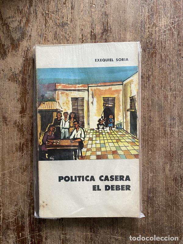 Libros de segunda mano: Politica Casera / El Deber - Soria Exequiel