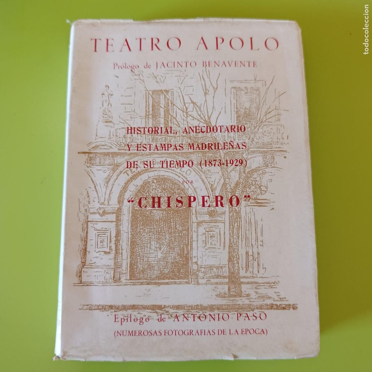 Libros de segunda mano: TEATRO APOLO HISTORIA ANECDOTARIO Y ESTAMPAS MADRILE&Ntilde;AS 1873-1929. CHISPERO. 1953