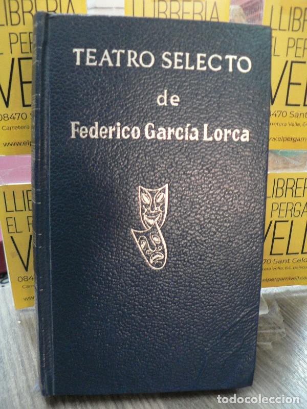 Libros de segunda mano: Teatro Selecto de Federico Garc&iacute;a Lorca - Garc&iacute;a Lorca, Federico - Escelicer - 1969 - Madrid