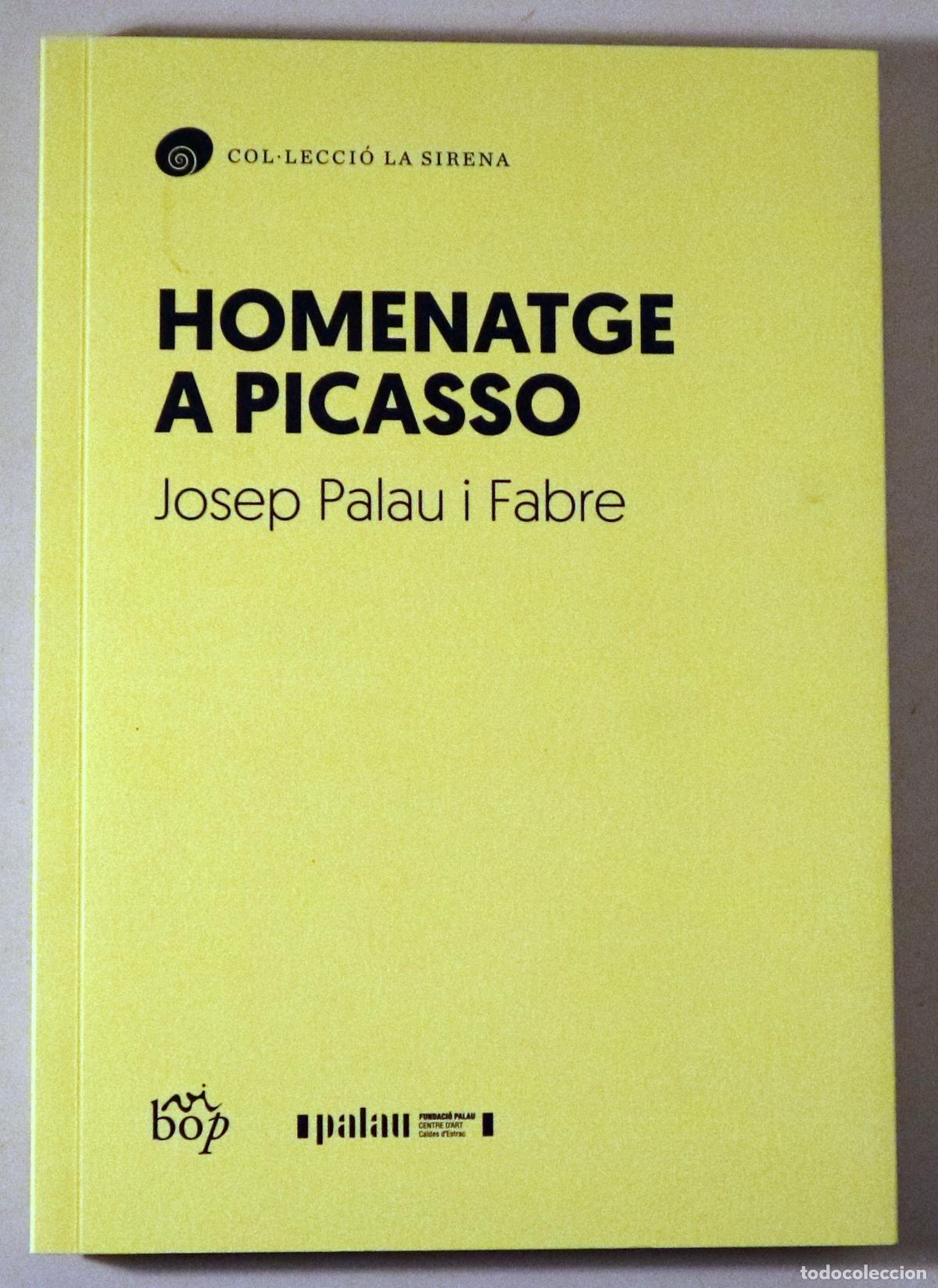 Livres d'occasion: PALAU I FABRE, Josep (Pablo Picasso) - HOMENATGE A PICASSO - Barcelona 2022 - Il&middot;lustrat