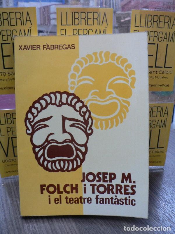 Libros de segunda mano: Josep M. Folch i Torres i el Teatre Fant&agrave;stic - F&agrave;bregas i Surroca - Mill&agrave; - Catalunya Teatral. Estu
