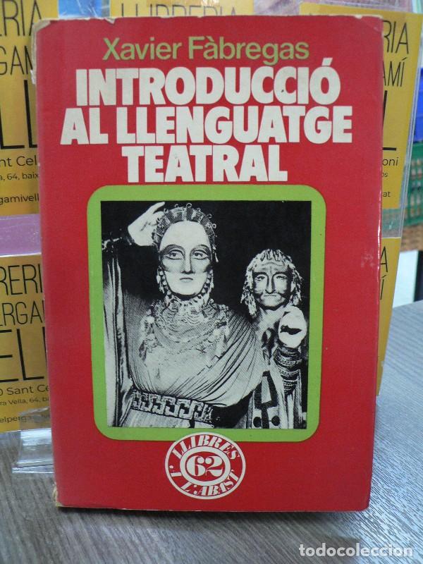 Libros de segunda mano: Introducci&oacute; Al Llenguatge Teatral: De la trag&egrave;dia al Happening - F&agrave;bregas, Xavier - Edicions 62 - 10