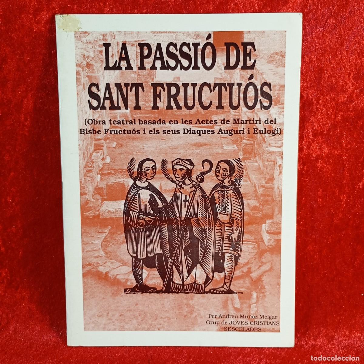 Libros de segunda mano: LA PASSI&Oacute; DE SANT FRUCTU&Oacute;S - OBRA TEATRAL - ANDREU MU&Ntilde;OZ MELGAR - 1990 / 5260