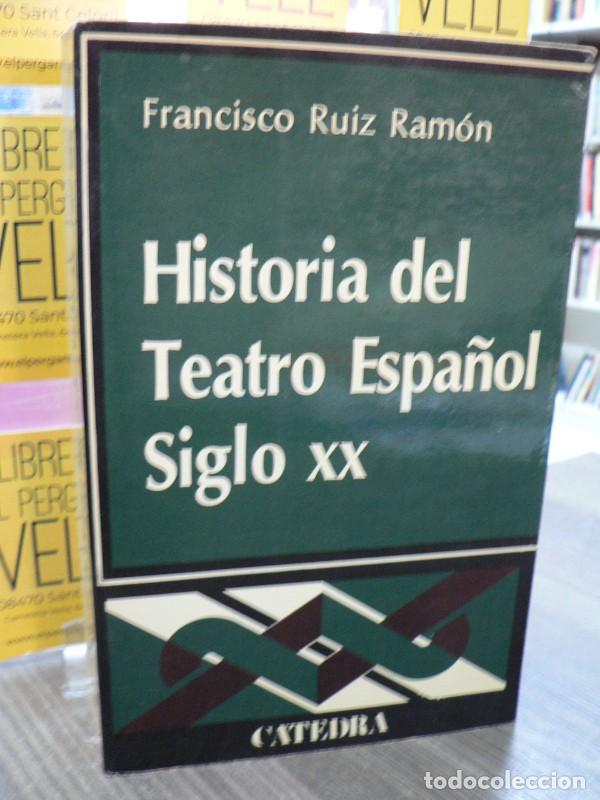 Libros de segunda mano: Historia del Teatro Espa&ntilde;ol, Siglo XX - Ruiz Ram&oacute;n, Francisco - Ediciones C&aacute;tedra - Cr&iacute;tica y Estudi