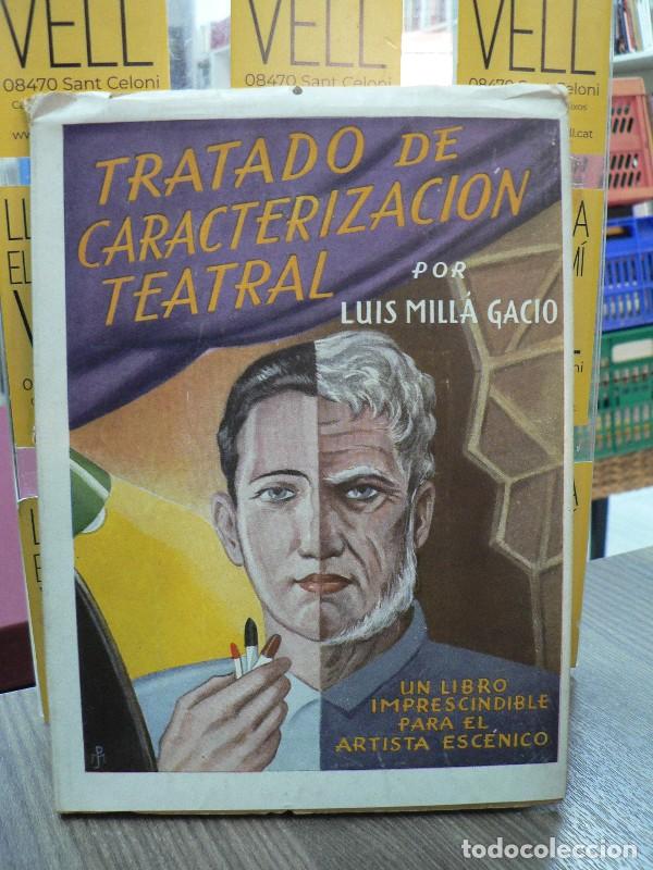 Libros de segunda mano: Tratado de caracterizaci&oacute;n teatral - Mill&agrave; Gacio, Luis - Editorial Mill&agrave; - 1944, 1&ordf; ed.