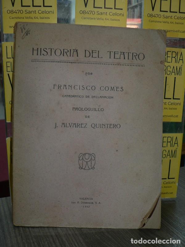 Libros de segunda mano: Historia del teatro - Francisco Comes - Imprenta F. Domenech - 1942, 1&ordf; ed. - Valencia