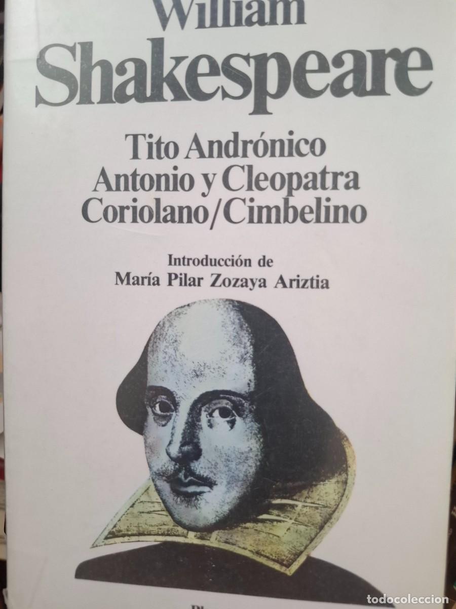 Libros de segunda mano: Tito Andr&oacute;nico antonio y Cleopatra Coriolano Cimbelino William Shakespeare