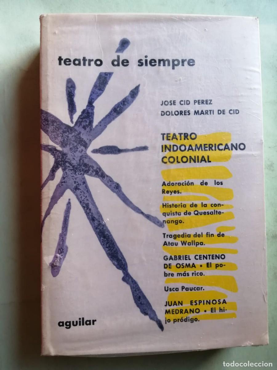 Libros de segunda mano: TEATRO INDOAMERICANO COLONIAL (JOSE CID PEREZ - DOLORES MARTRI DE CID)