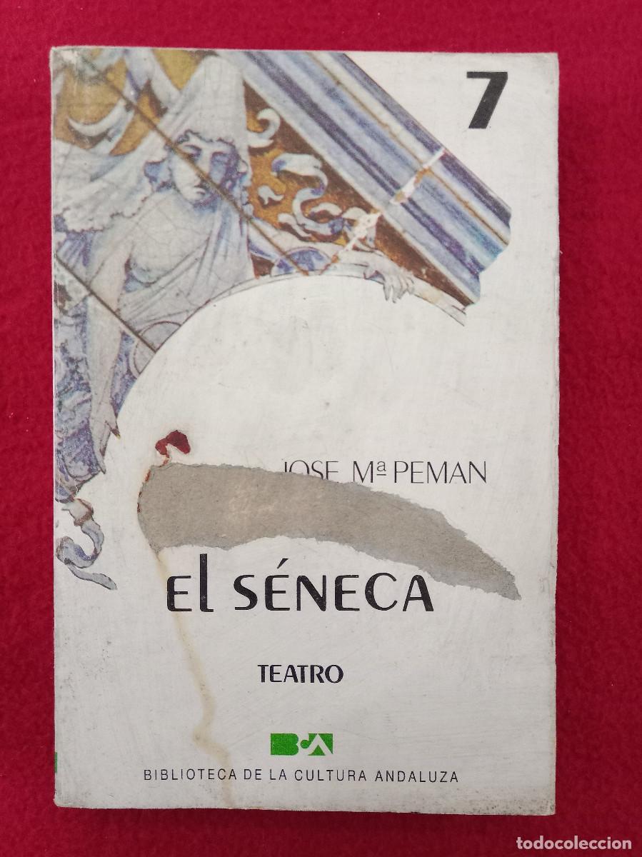 Libros de segunda mano: El S&eacute;neca - Jos&eacute; Mar&iacute;a Peman - Edit. Biblioteca de la Cultura Andaluza. 1984