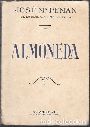 Libros de segunda mano: ALMONEDA - COMEDIA EN TRES ACTOS Y UN INTERMEDIO - PEM&Aacute;N,JOS&Eacute; MAR&Iacute;A - A-PEMAN-172