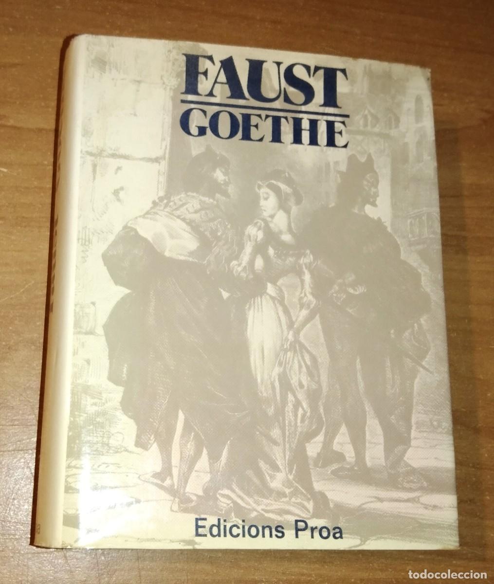 Libros de segunda mano: J. W. GOETHE - FAUST - PROA, 1982 [EDICI&Oacute; CONMEMORATIVA DEL 150 ANIVERSARI DE LA MORT DE GOETHE]
