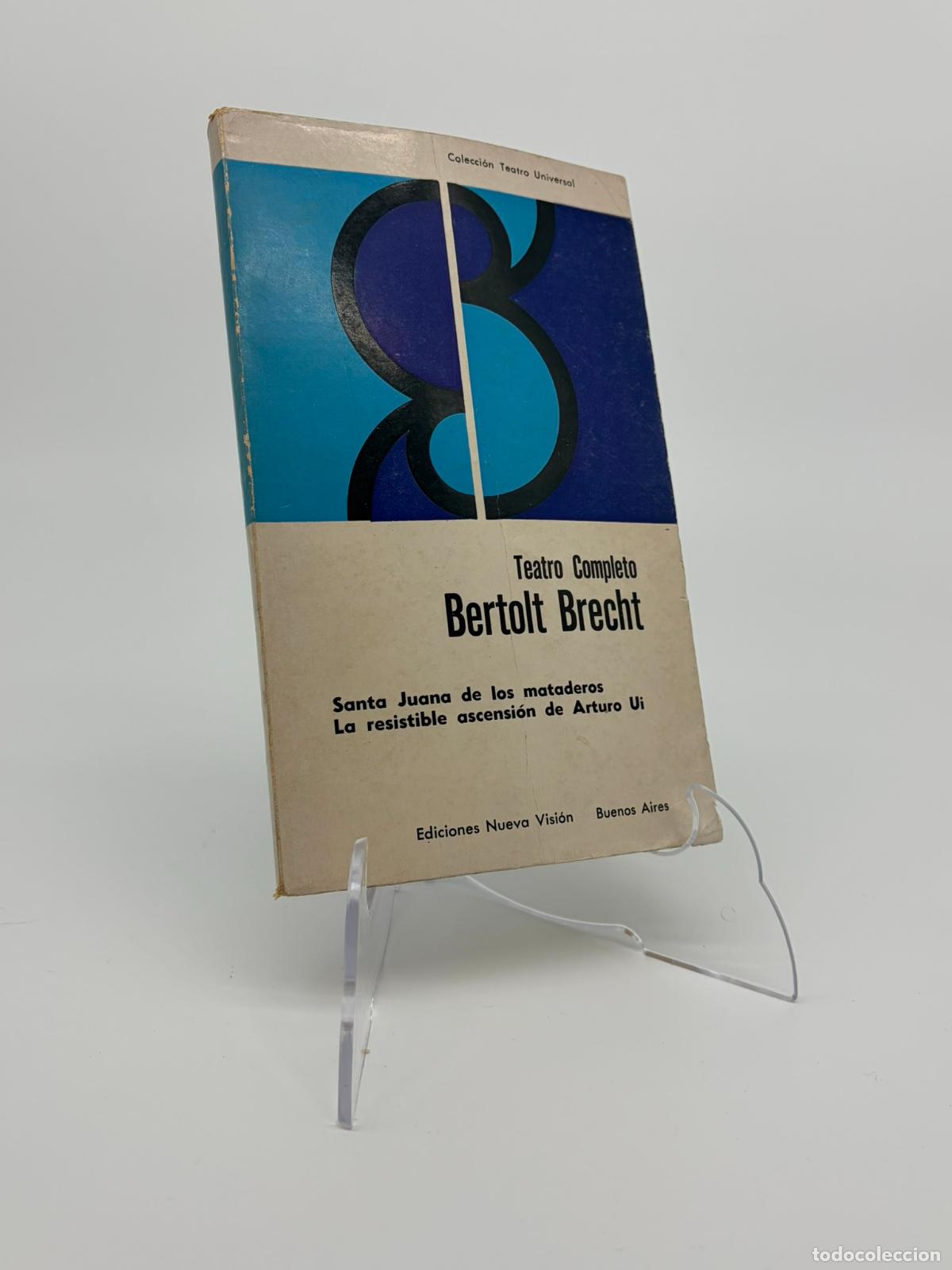 Libros de segunda mano: TEATRO COMPLETO BERTOLT BRECHT SANTA JUANA DE LOS MATADEROS. LA RESISTIBLE ASCENSI&Oacute;N DE ARTURO UI.