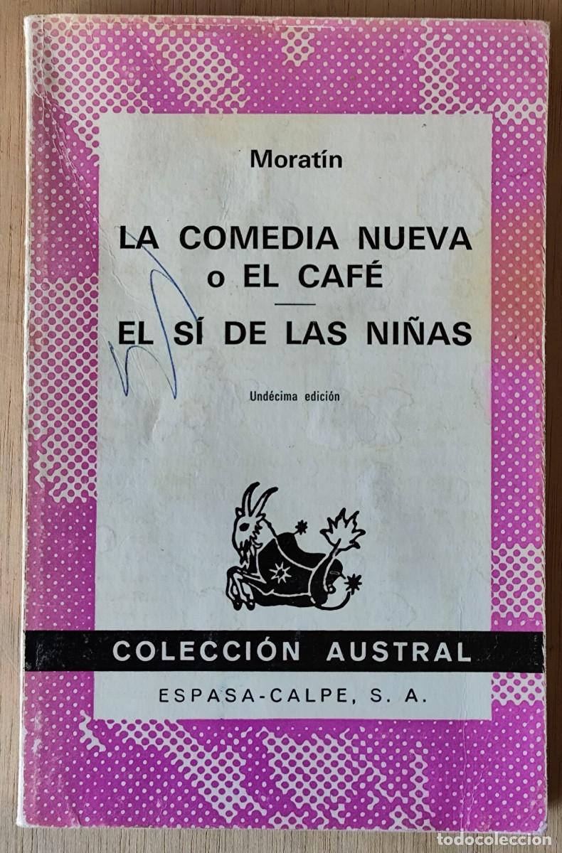 Libros de segunda mano: La comedia nueva o El Caf&eacute;; El s&iacute; de las ni&ntilde;as/Leandro Fern&aacute;ndez de Morat&iacute;n - Espasa-Calpe