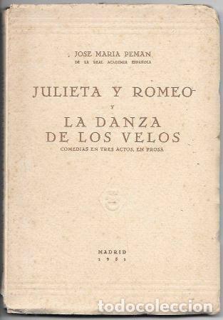 Libros de segunda mano: JULIETA Y ROMERO Y LA DANZA DE LOS VELOS - COMEDIAS EN TRES ACTOS, EN PROSA - A-PEMAN-196