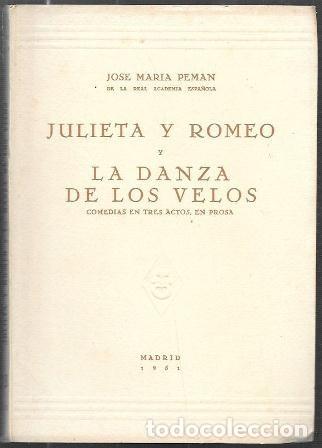 Libros de segunda mano: JULIETA Y ROMERO Y LA DANZA DE LOS VELOS - COMEDIAS EN TRES ACTOS, EN PROSA - A-PEMAN-197 ,2
