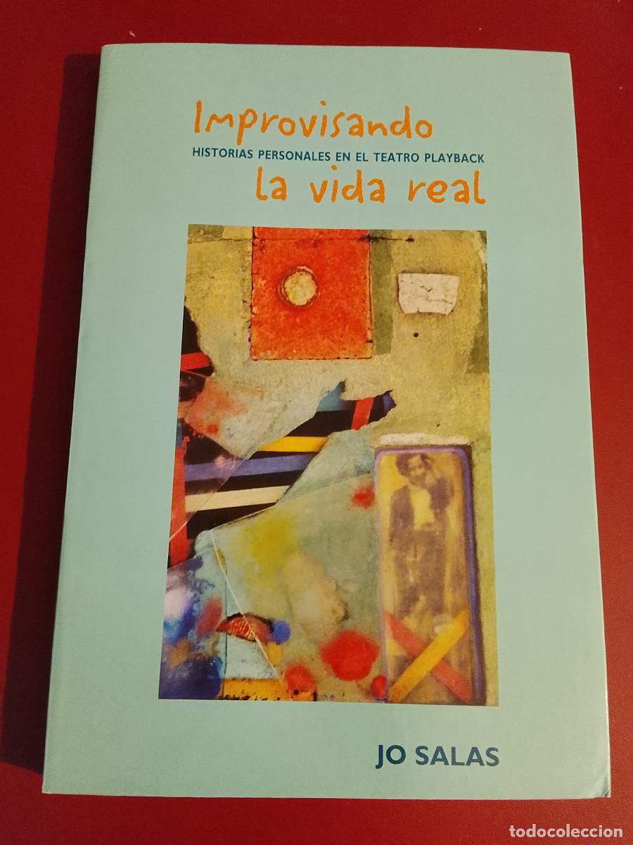 Libros de segunda mano: Jo Salas: Improvisando la Vida Real. Historias personales en el Teatro Playback (