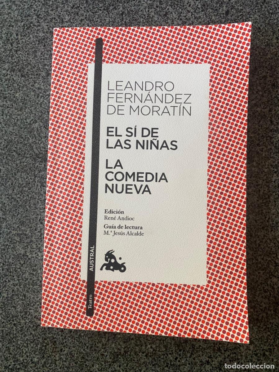 Libros de segunda mano: EL S&Iacute; DE LAS NI&Ntilde;AS - LA COMEDIA NUEVA - LEANDRO FERN&Aacute;NDEZ DE MORAT&Iacute;N - 47&ordf; EDICI&Oacute;N - AUSTRAL - 2017