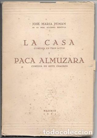 Second hand books: LA CASA (COMEDIA EN 3 ACTOS) - PACA ALMUZARA (COMEDIA EN 7 CUADROS)- PEMAN, JOSE MARIA - A-PEMAN-224