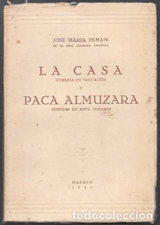 Second hand books: LA CASA (COMEDIA EN 3 ACTOS) - PACA ALMUZARA (COMEDIA EN 7 CUADROS)- PEMAN, JOSE MARIA - A-PEMAN-225