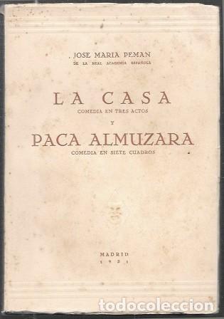Libros de segunda mano: LA CASA (COMEDIA EN 3 ACTOS) - PACA ALMUZARA (COMEDIA EN 7 CUADROS)- PEMAN, JOSE MARIA - A-PEMAN-226