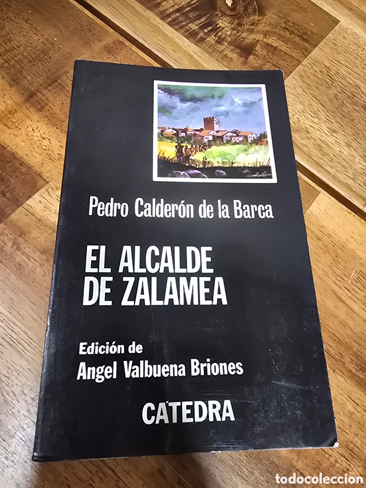 Libros de segunda mano: EL ALCALDE DE ZALAMEA Pedro Calderon de la Barca CATEDRA 3RA ED. 1980 clasicos