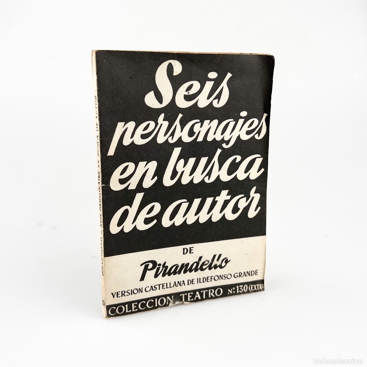 Libros de segunda mano: Seis personajes en busca de autor, Pirandello, Colecci&oacute;n Teatro N&ordm; 130