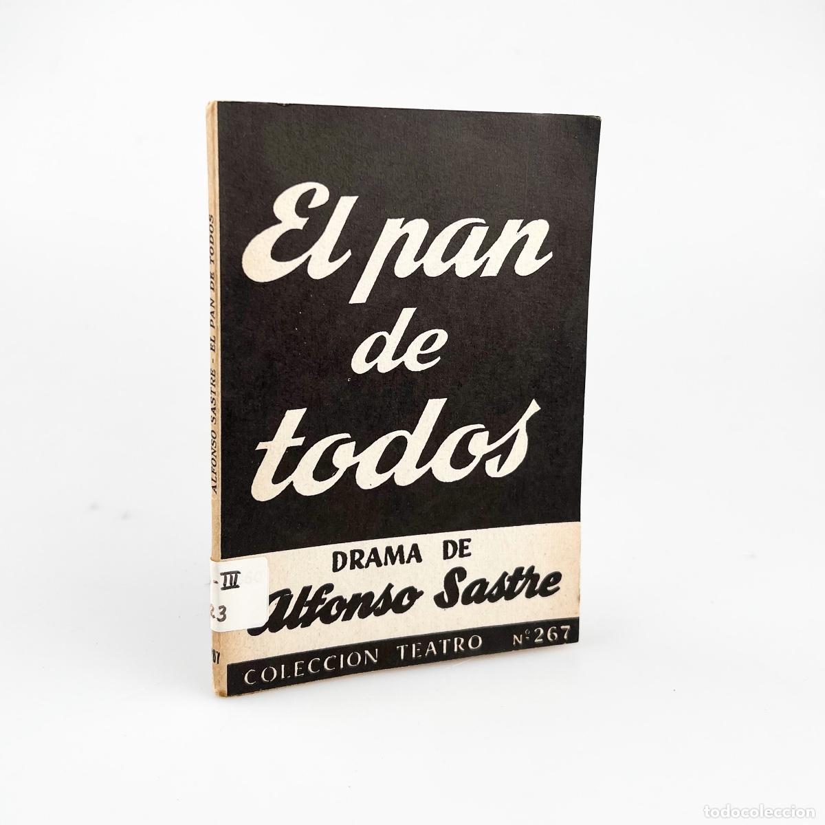 Libros de segunda mano: El Pan de todos, Alfonso Sastre, Colecci&oacute;n Teatro N&ordm; 267