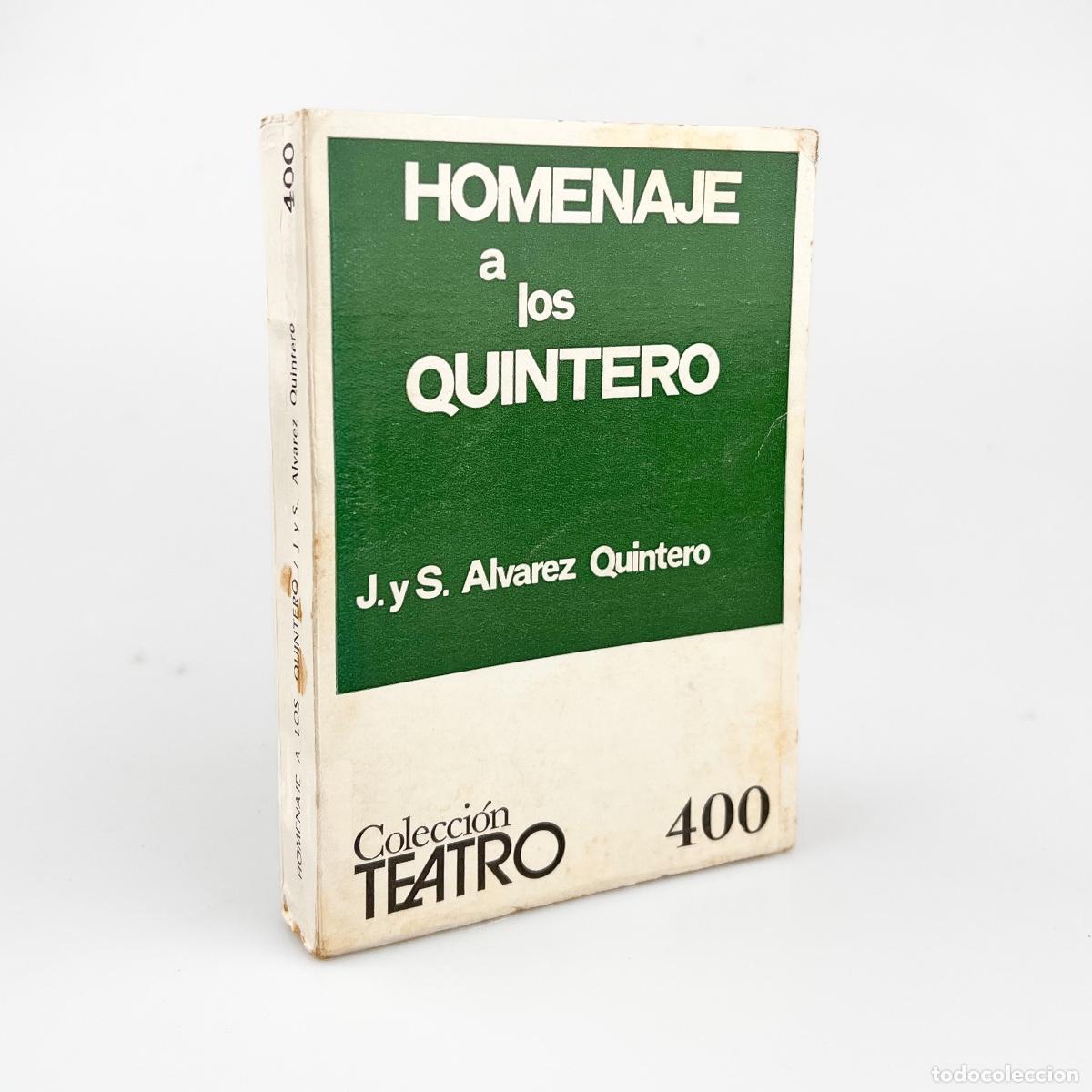 Libros de segunda mano: Homenaje a los Quintero, J. Y S. Alvarez Quintero, Colecci&oacute;n Teatro N&ordm; 400