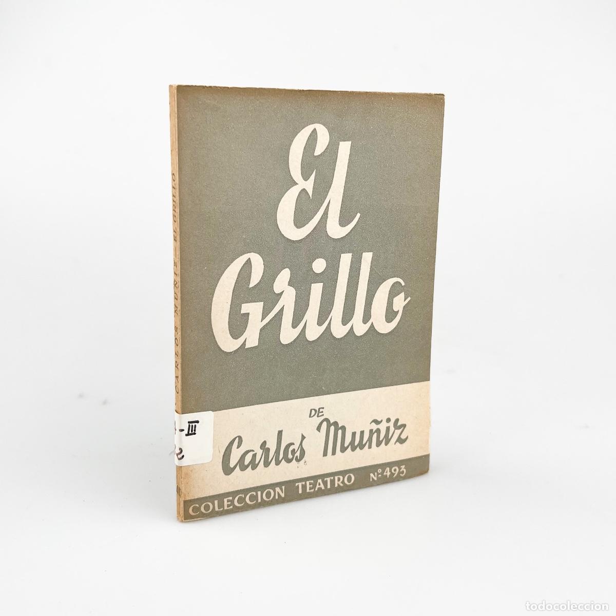 Libros de segunda mano: El Grillo, Carlos Mu&ntilde;iz, Colecci&oacute;n Teatro N&ordm; 493.