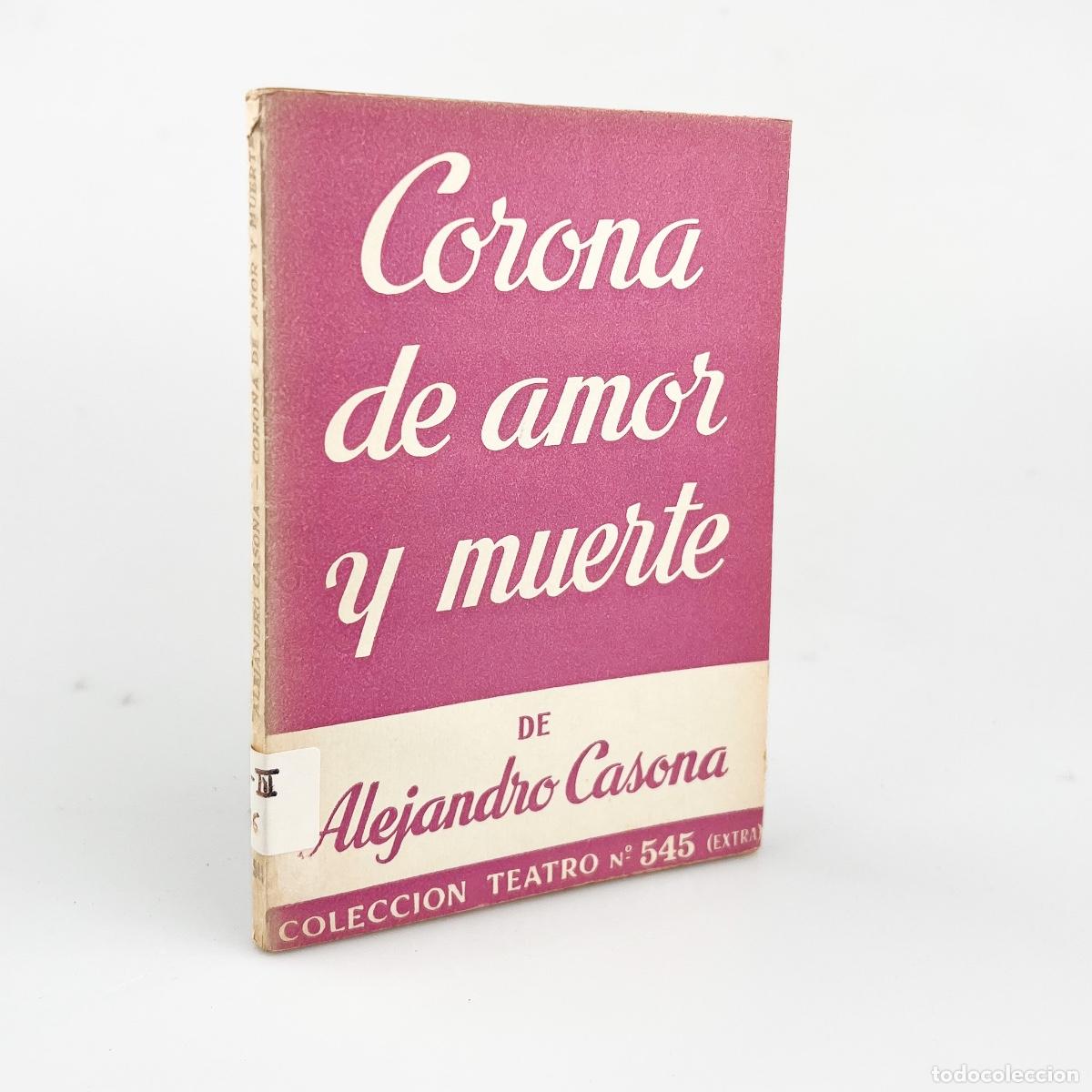Libros de segunda mano: Corona de amor y Muerte, Alejandro Casona, Colecci&oacute;n Teatro N&ordm; 545 (Extra)