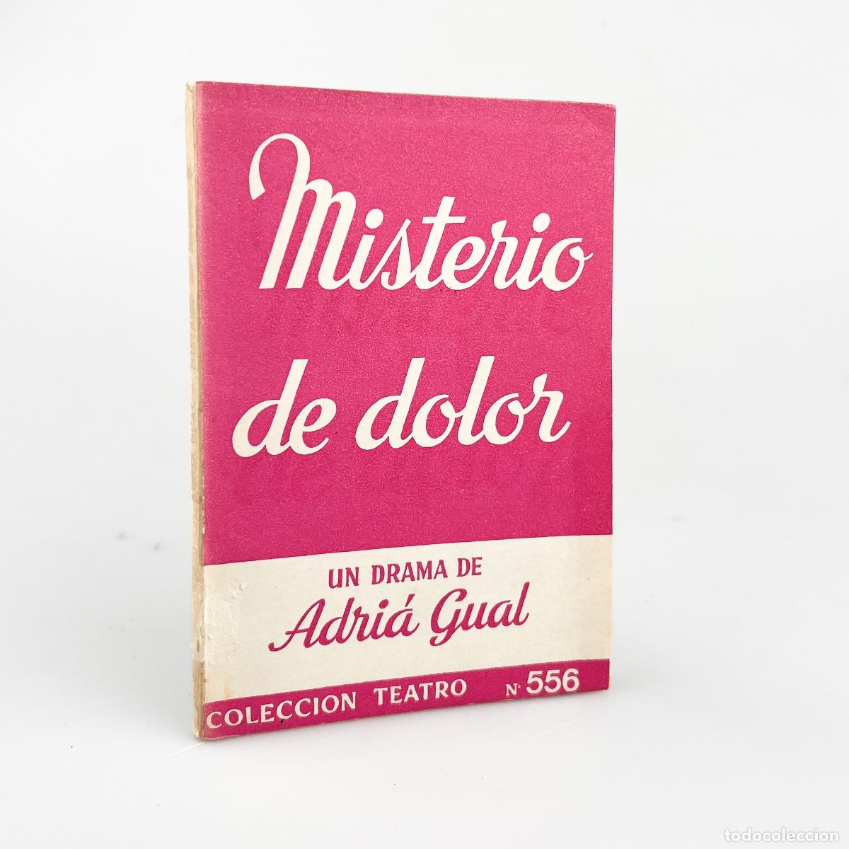 Libros de segunda mano: Misterio de dolor, Adri Gual, Colecci&oacute;n Teatro N&ordm; 556