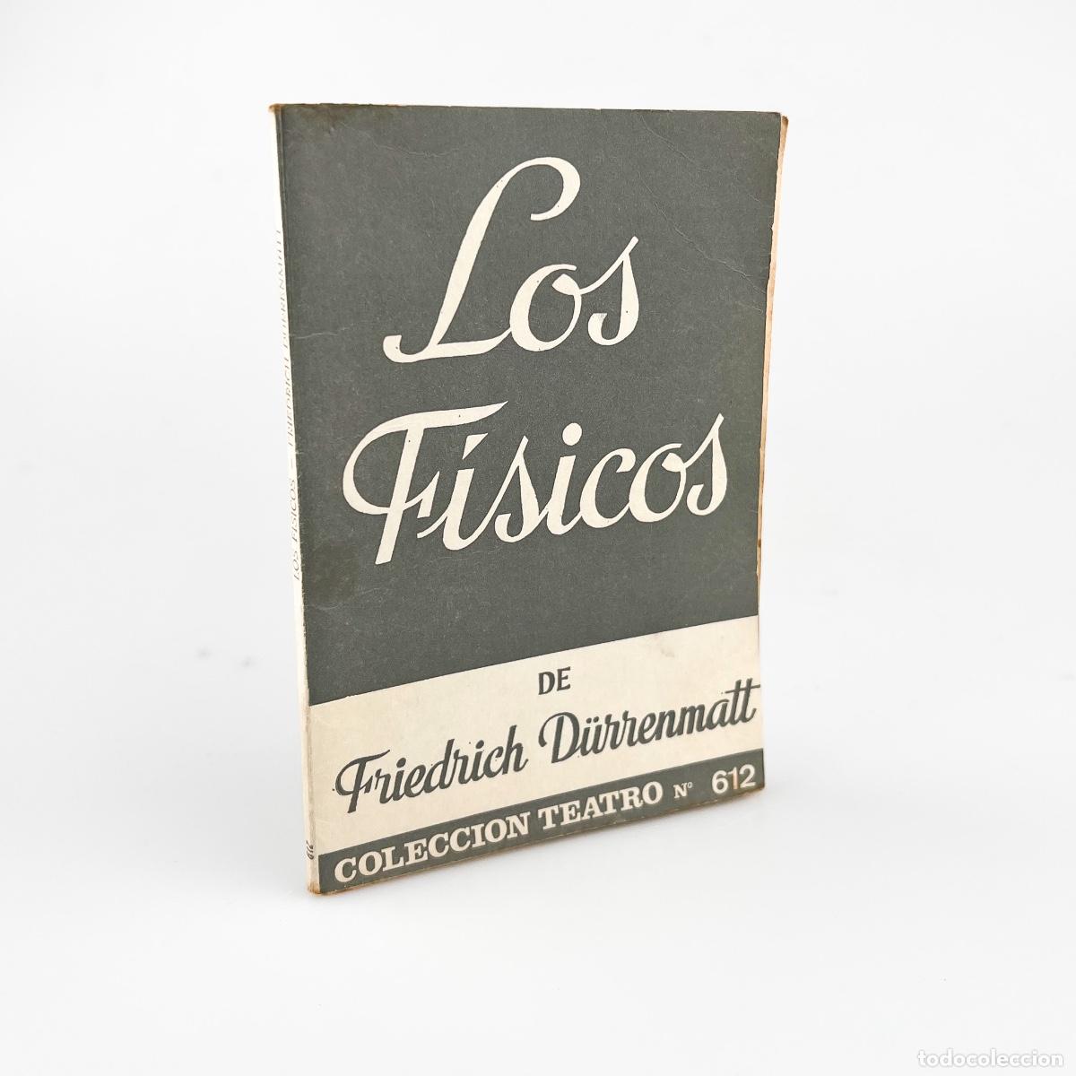 Libros de segunda mano: Los F&iacute;sicos, Friedrich D&uuml;rrenmatt, Colecci&oacute;n Teatro N&ordm; 612.