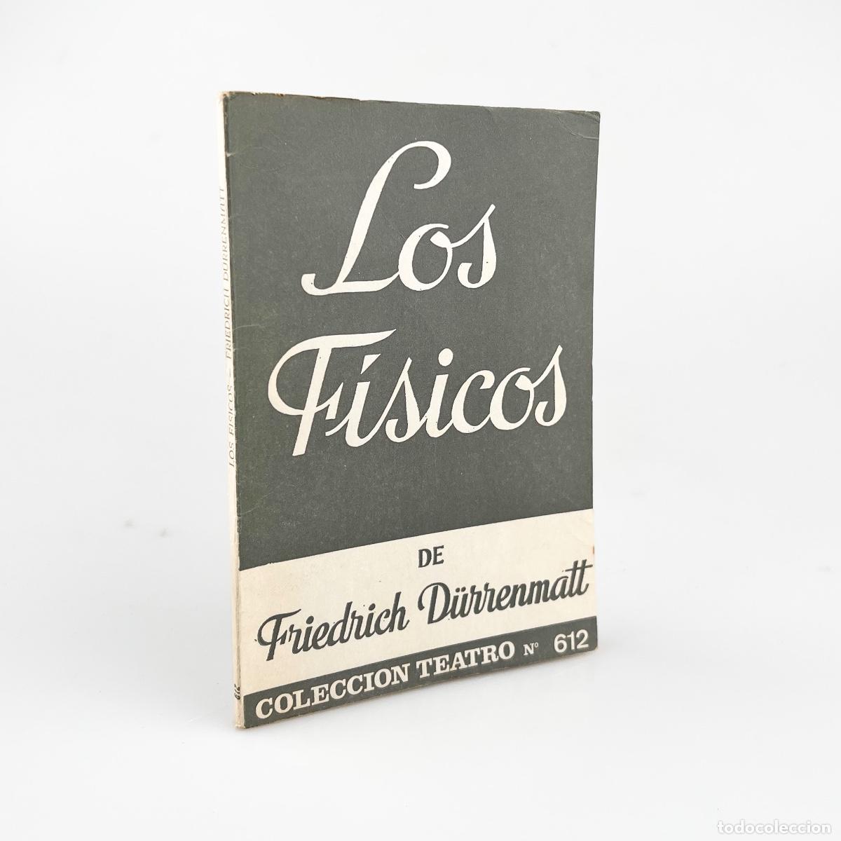 Libros de segunda mano: Los F&iacute;sicos, Friedrich D&uuml;rrenmatt, Colecci&oacute;n Teatro N&ordm; 612.