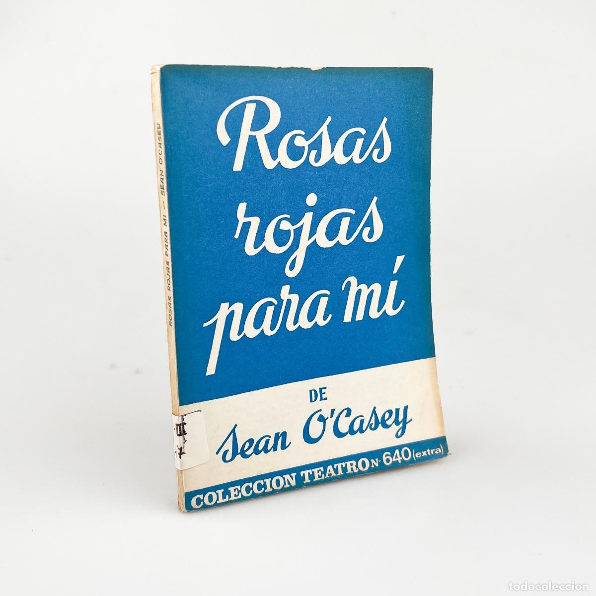 Libros de segunda mano: Rosas Rojas para m&iacute;, Jean O&rsquo;Casey, Colecci&oacute;n Teatro N&ordm; 640 (Extra)