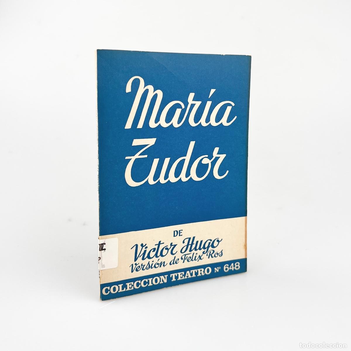 Libros de segunda mano: Mar&iacute;a Tudor, Victor Hugo, Colecci&oacute;n Teatro N&ordm; 648