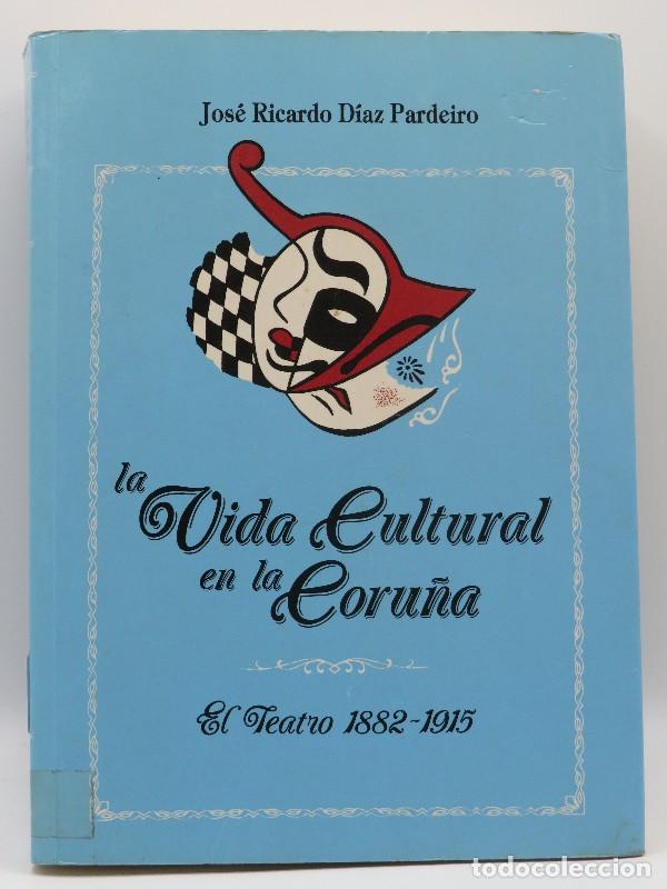 Second hand books: El teatro en la Coru&ntilde;a - Jos&eacute; Ricardo D&iacute;az Pardeiro - La Voz de Galicia, S.a.-biblioteca Gallega