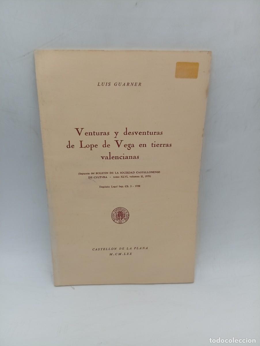 Libros de segunda mano: VENTURAS Y DESVENTURAS DE LOPE DE VEGA EN TIERRAS VALENCIANAS. LUIS GUARNER. 1970. PASG : 57.