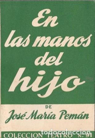 Libros de segunda mano: EN LAS MANOS DEL HIJO - COLECCI&Oacute;N TEATRO N&ordm; 91 - PEMAN, JOSE MARIA - A-PEMAN-256