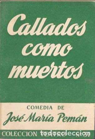 Libros de segunda mano: CALLADOS COMO MUERTOS - COLECCI&Oacute;N TEATRO N&ordm; 31 - PEMAN, JOSE MARIA - A-PEMAN-260 ,2