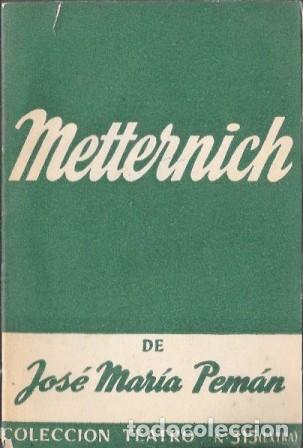 Libros de segunda mano: METTERNICH - COLECCI&Oacute;N TEATRO N&ordm; 315 (EXTRA) - PEMAN, JOSE MARIA - A-PEMAN-261