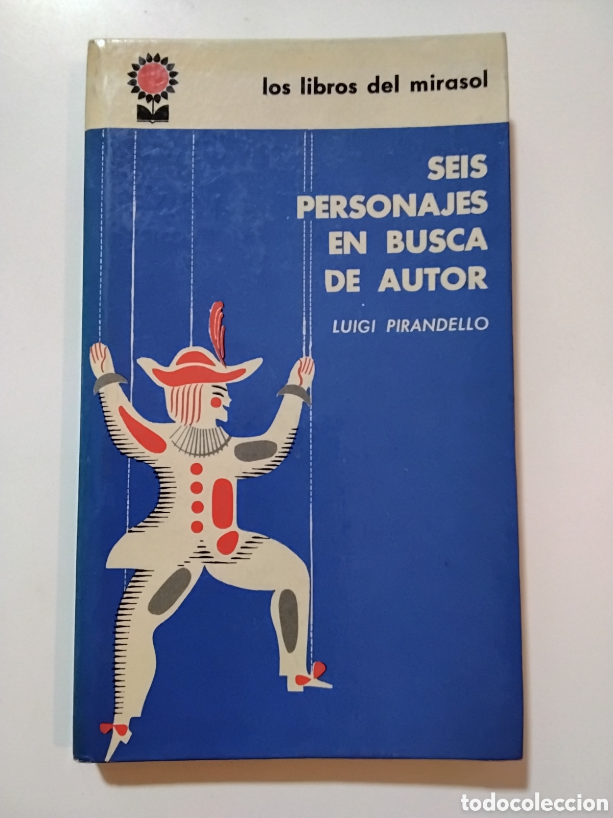 Libros de segunda mano: Luigi Pirandello &mdash; Seis personajes en busca de autor &mdash; Los libros del mirasol &mdash; 1961