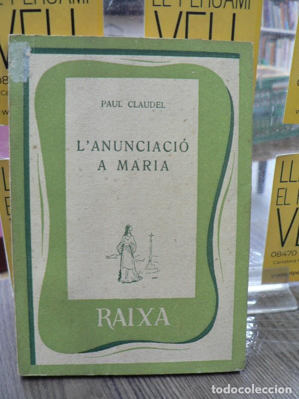 Libros de segunda mano: L'Anunciaci&oacute; a Maria - Paul Claudel - Editorial Moll - 1958, 1&ordf; ed. - Raixa, N&ordm; 29 - Trad. J. Oliver