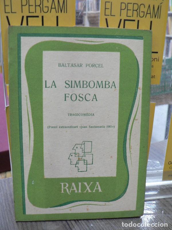 Libros de segunda mano: La Simbomba fosca: tragicom&egrave;dia - Baltasar Porcel - Editorial Moll - 1962, 1&ordf; ed. - Raixa, N&ordm; 59