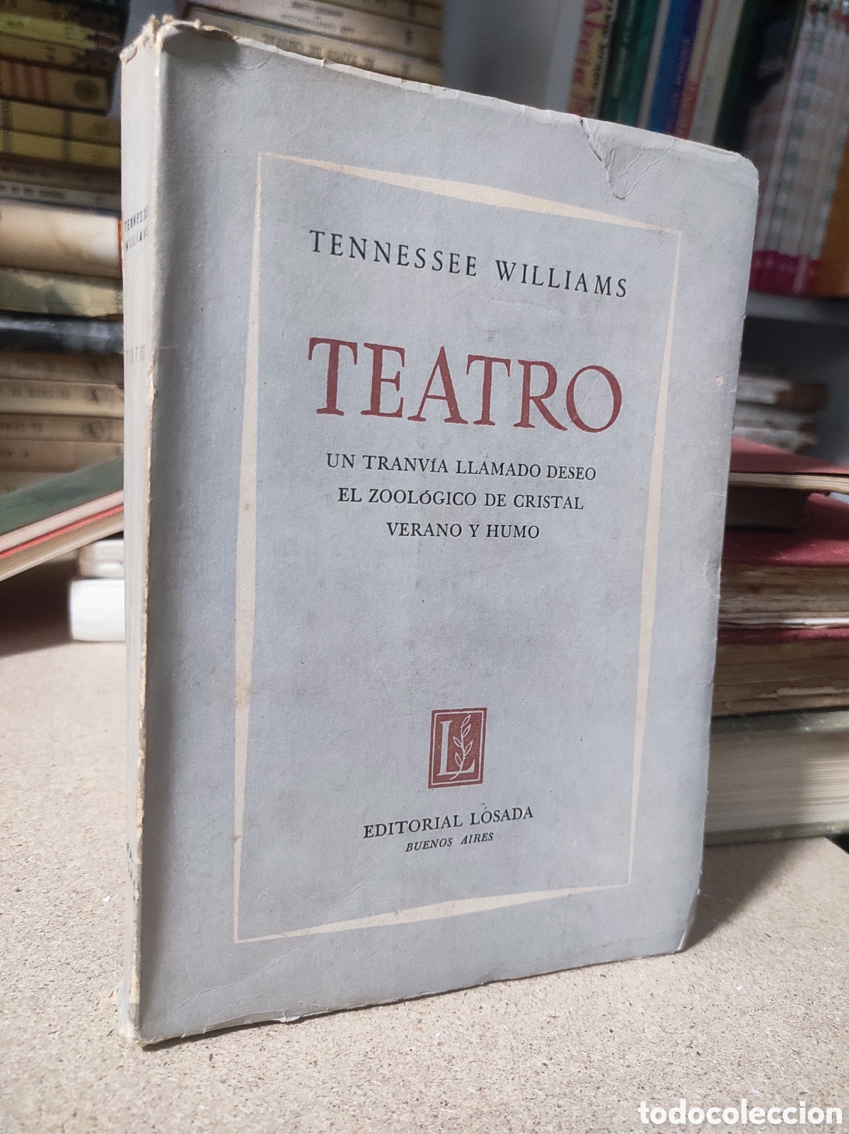 Libros de segunda mano: TENNESSEE WILLIAMS. TEATRO. UN TRANVIA LLAMADO DESEO. EL ZOOLOGICO DE CRISTAL. (PEDIDO MINIMO 10&euro;)