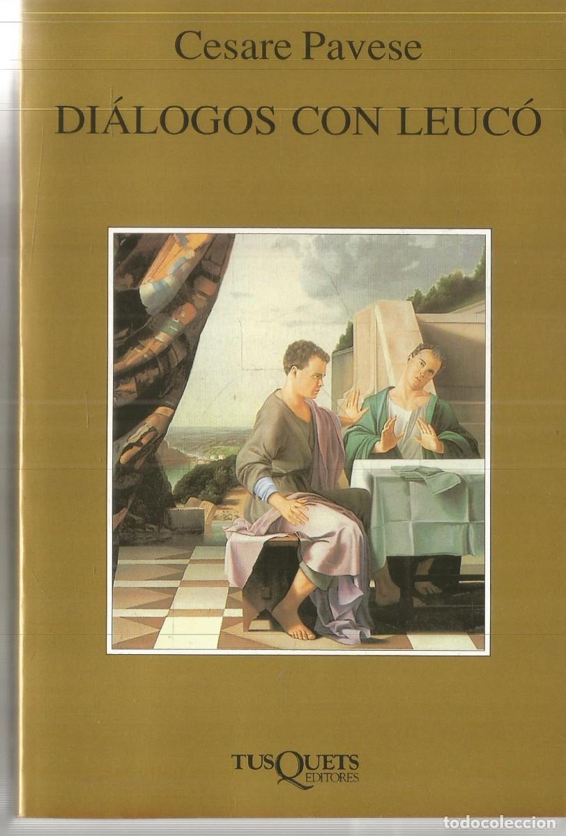 Libros de segunda mano: CESARE PAVESE. DIALOGOS CON LEUCO. TUSQUETS. PRIMERA EDICION