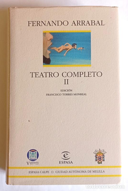 Libros de segunda mano: TEATRO COMPLETO II - FERNANDO ARRABAL - EDICION DE FRANCISCO TORRES MONREAL