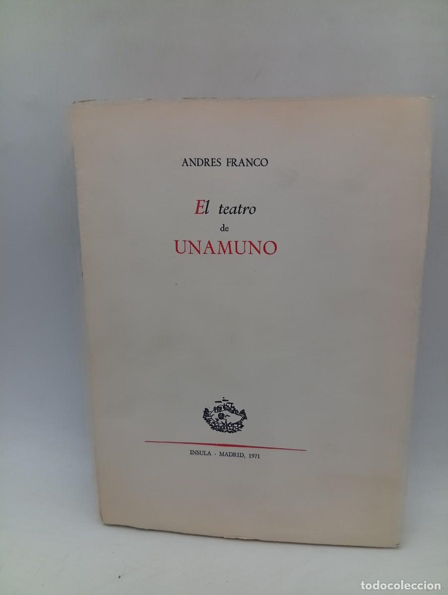 Libros de segunda mano: EL TEATRO DE UNAMUNO. ANDRES FRANCO. 1971. PAGS : 347. INTONSO.