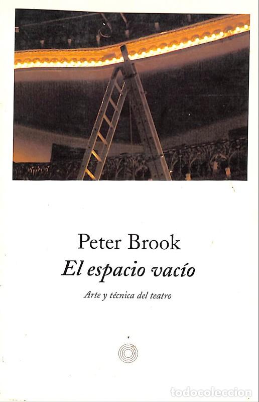 Libros de segunda mano: El espacio vac&iacute;o: Arte y t&eacute;cnica del teatro - Peter Brook - Pen&iacute;nsula - 2002, 2&ordf; ed. - Bolsillo, N&ordm;2